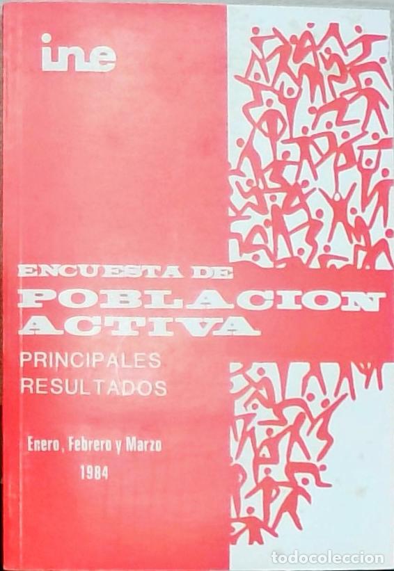 Libri di seconda mano: Encuesta de Poblaci&oacute;n Activa. Principales Resultados Enero, Febrero y Marzo 1984 - Instituto Naciona