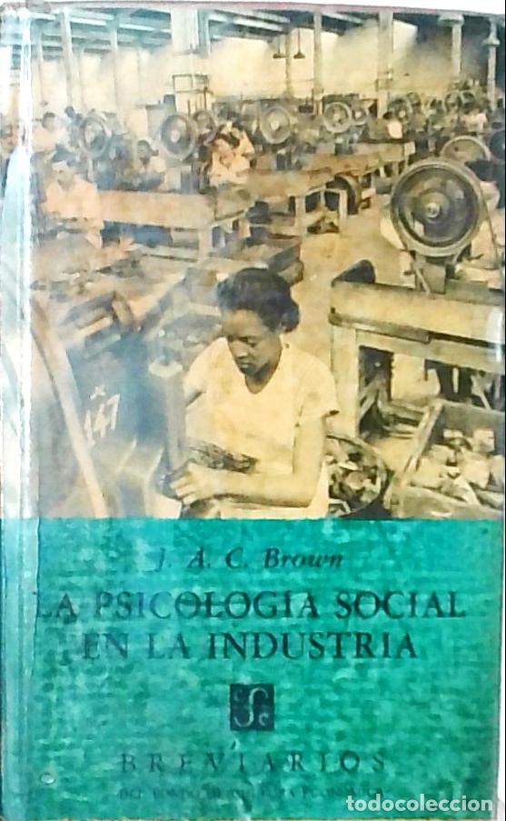 Libri di seconda mano: La psicolog&iacute;a social en la industria - J. A. C. Brown: