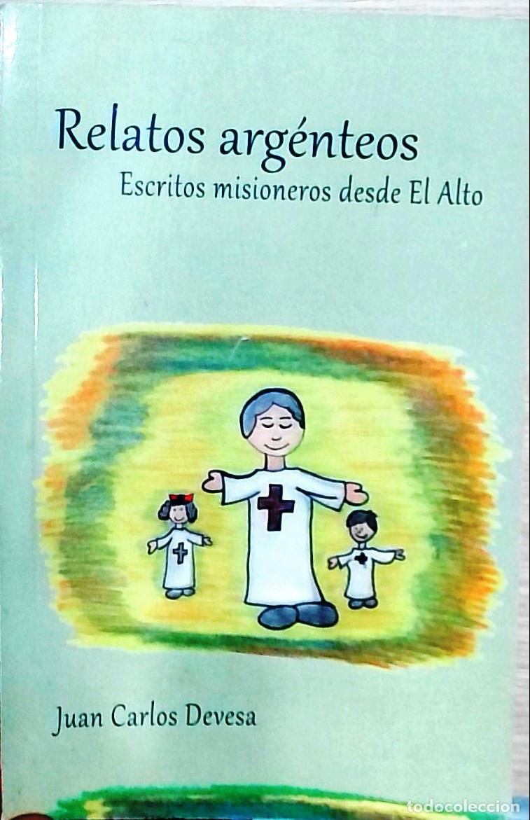 books: Relatos arg&eacute;nteos: Escritos misioneros desde El Alto - Juan Carlos Devesa:
