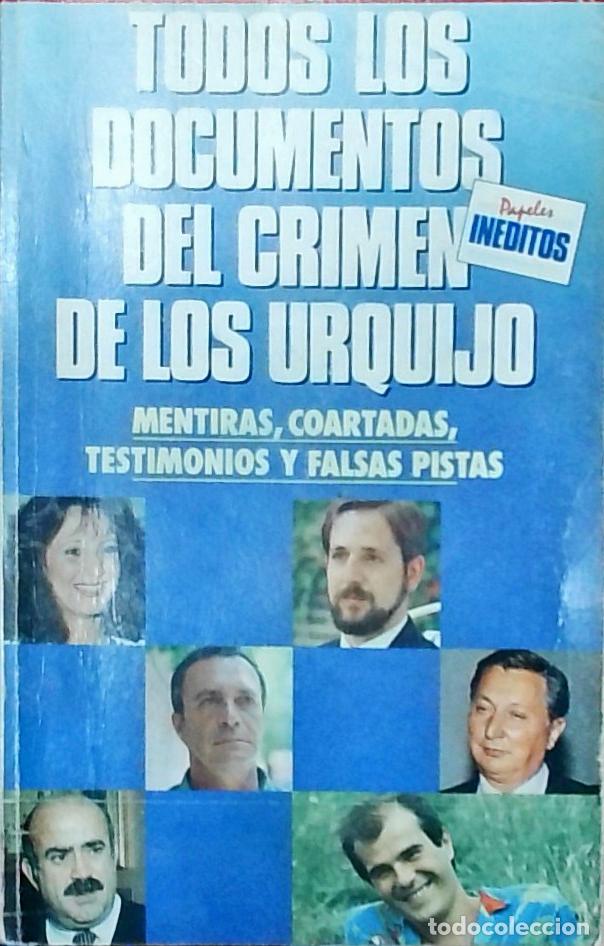 Livros em segunda m&atilde;o: Todos los documentos del crimen de los Urquijo. Mentiras, coartadas, testimonios y falsas pistas - M