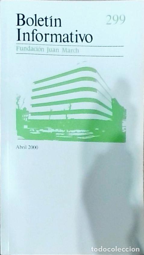 Livros em segunda m&atilde;o: Bolet&iacute;n Informativo Fundaci&oacute;n Juan March, N&uacute;mero 299, Abril 2000 - Autores Varios:
