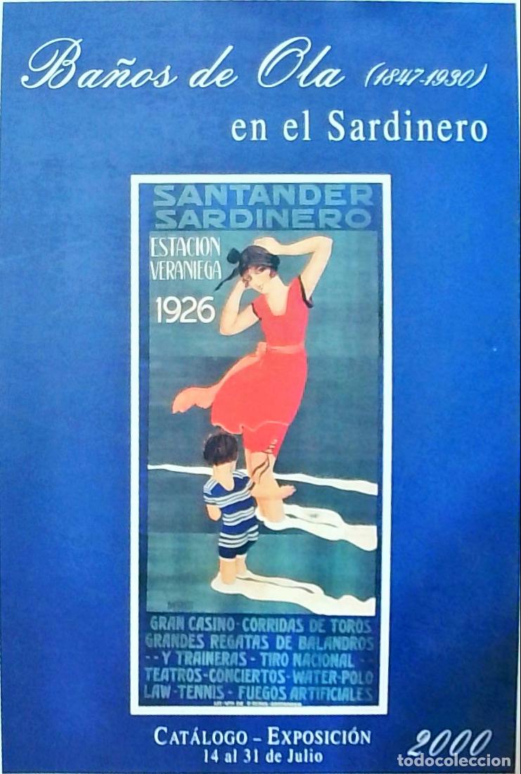 Libros: Ba&ntilde;os de Ola 1847 1930 en el Sardinero: Cat&aacute;logo Exposici&oacute;n 14 al 31 de Julio 2000 - CAT&Aacute;LOGO:
