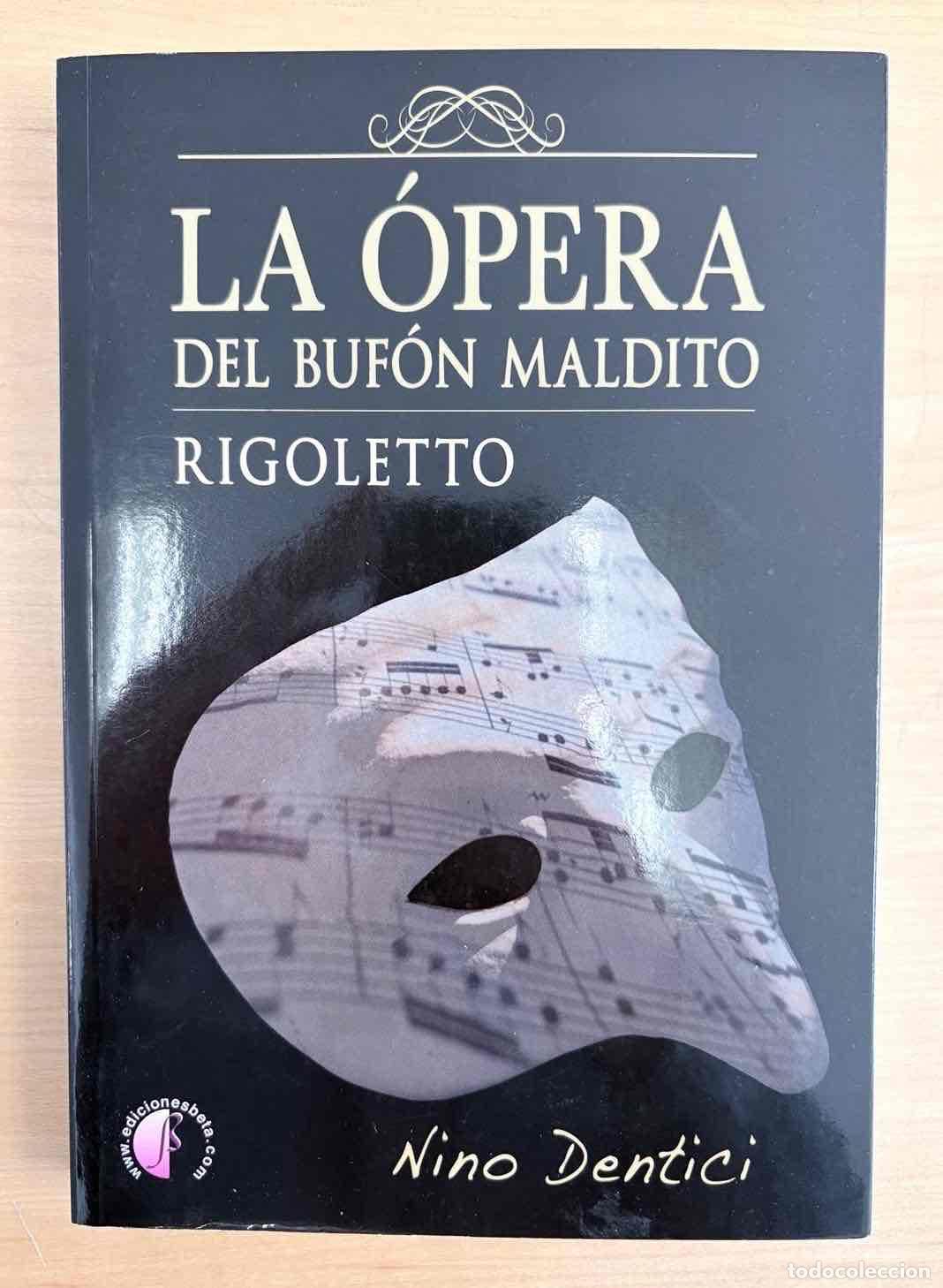 Livros em segunda m&atilde;o: La &oacute;pera del buf&oacute;n maldito. Rigoletto - Dentici Burgoa, Antonino