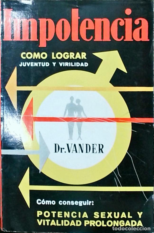 Libri di seconda mano: Impotencia. Como lograr juventud y virilidad. C&oacute;mo conseguir: potencia sexual y vitalidad prolongada