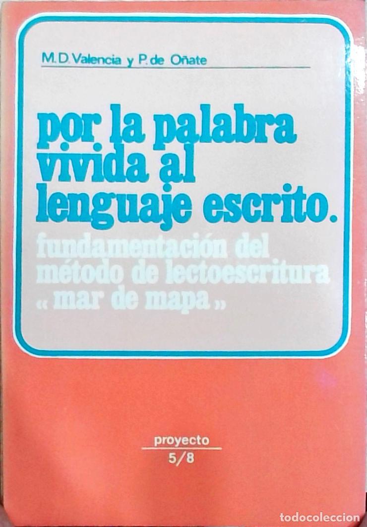 Libri di seconda mano: Por la palabra vivida al lenguaje escrito. Fundamentaci&oacute;n del m&eacute;todo de lectoescritura &rdquo;mar de mapa&rdquo;