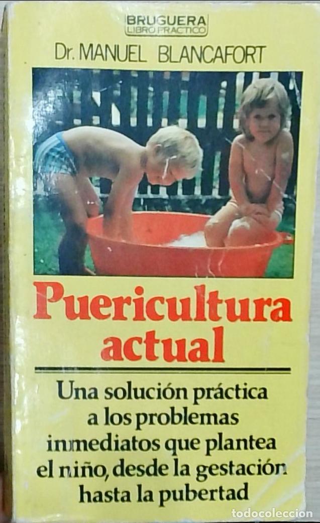 Libri di seconda mano: Puericultura actual. Una soluci&oacute;n pr&aacute;ctica a los problemas inmediatos que plantea el ni&ntilde;o, desde la