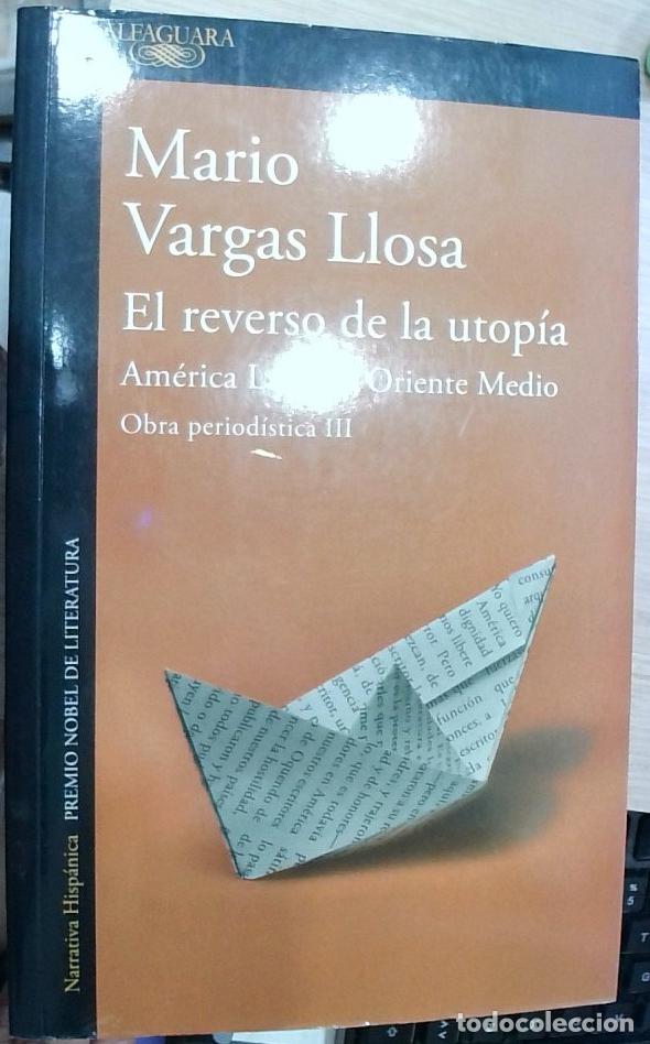 Libri di seconda mano: El reverso de la utop&iacute;a: Am&eacute;rica Latina y Oriente Medio. Obra period&iacute;stica III - Mario Vargas Llosa: