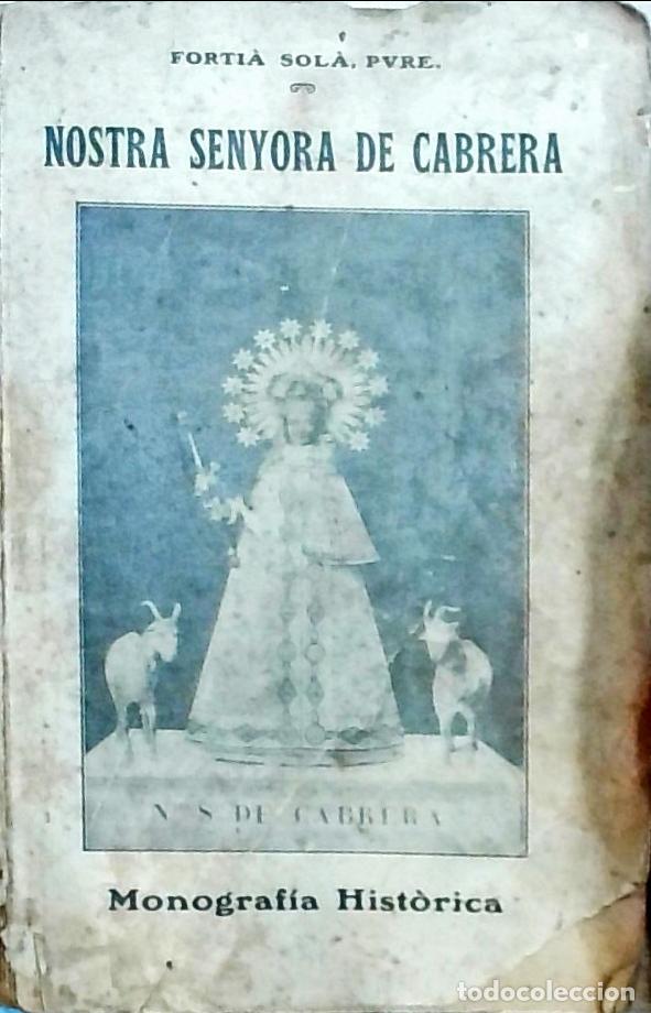 Libri di seconda mano: Nostra Senyora de Cabrera: Monografia hist&ograve;rica - Sol&agrave;, Forti&agrave;: