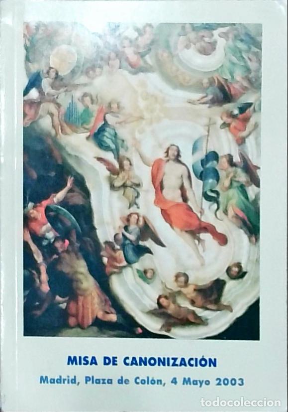 Libri di seconda mano: Misa de canonizaci&oacute;n: Madrid, Plaza de Col&oacute;n, 4 mayo 2003 - Autores Varios: