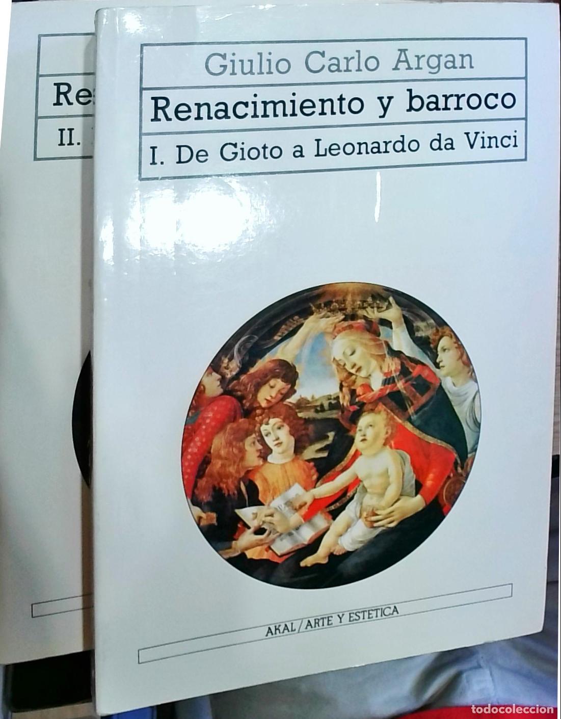 Libri di seconda mano: Renacimiento y barroco. 2 tomos. I: De Gioto a Leonardo da Vinci. II: De Miguel Angel a Ti&eacute;polo - Gi