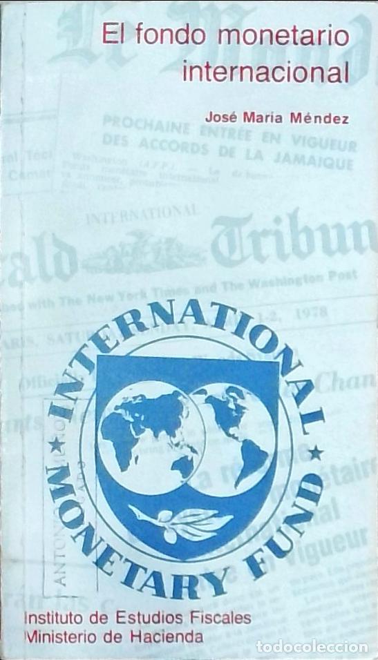 Libros: El fondo monetario internacional: La segunda enmienda - Jos&eacute; Mar&iacute;a M&eacute;ndez: