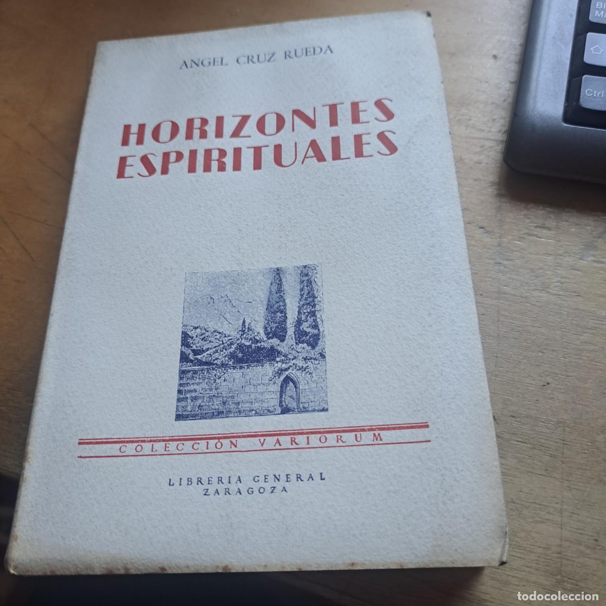Libros: HORIZONTES ESPIRITUALES. (Evocaciones y cuadros literarios) - Cruz Rueda. &Aacute;ngel, BUEN ESTADO Za