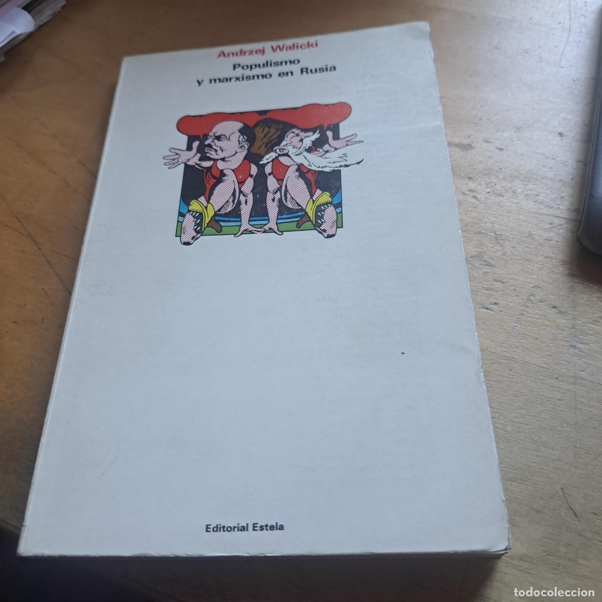 Libros: Populismo y marxismo en Rusia - Andrzej Walicki Editorial: Estela A&ntilde;o: 1971 . 21x14. 164 p&aacute;gs.