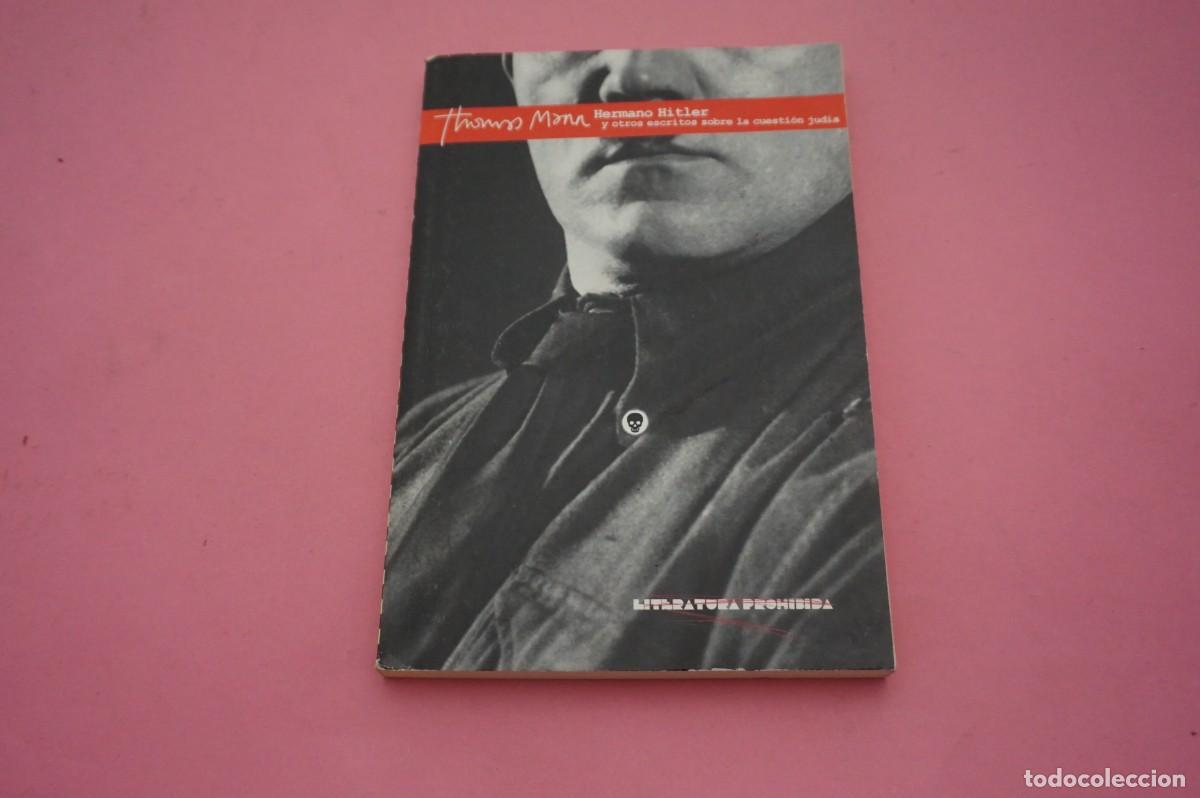 Libros: M2B/ HERMANO HITLER Y OTROS ESCRITOS SOBRE LA CUESTION JUDIA - THOMAS MANN