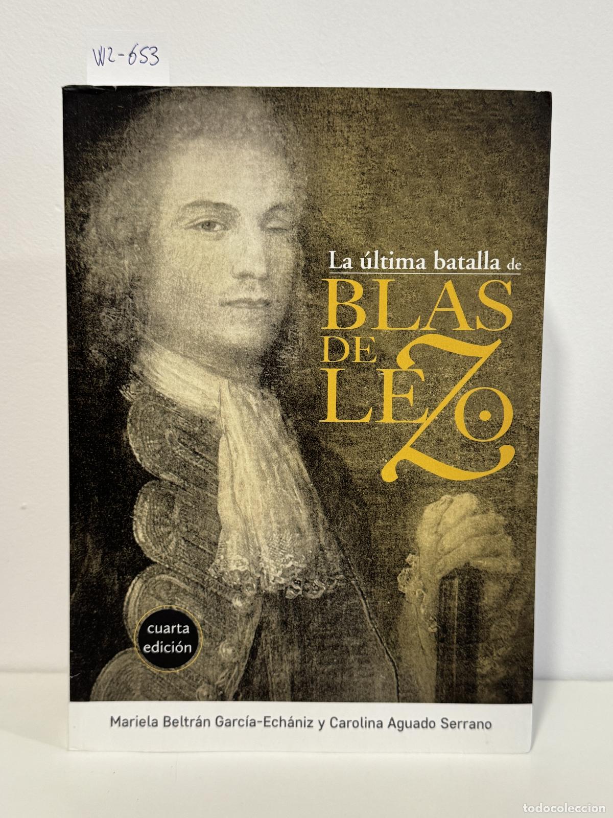 B&uuml;cher: BELTR&Aacute;N GARC&Iacute;A-ECH&Aacute;NIZ, Mariela. - La &uacute;ltima batalla de Blas de Lezo.
