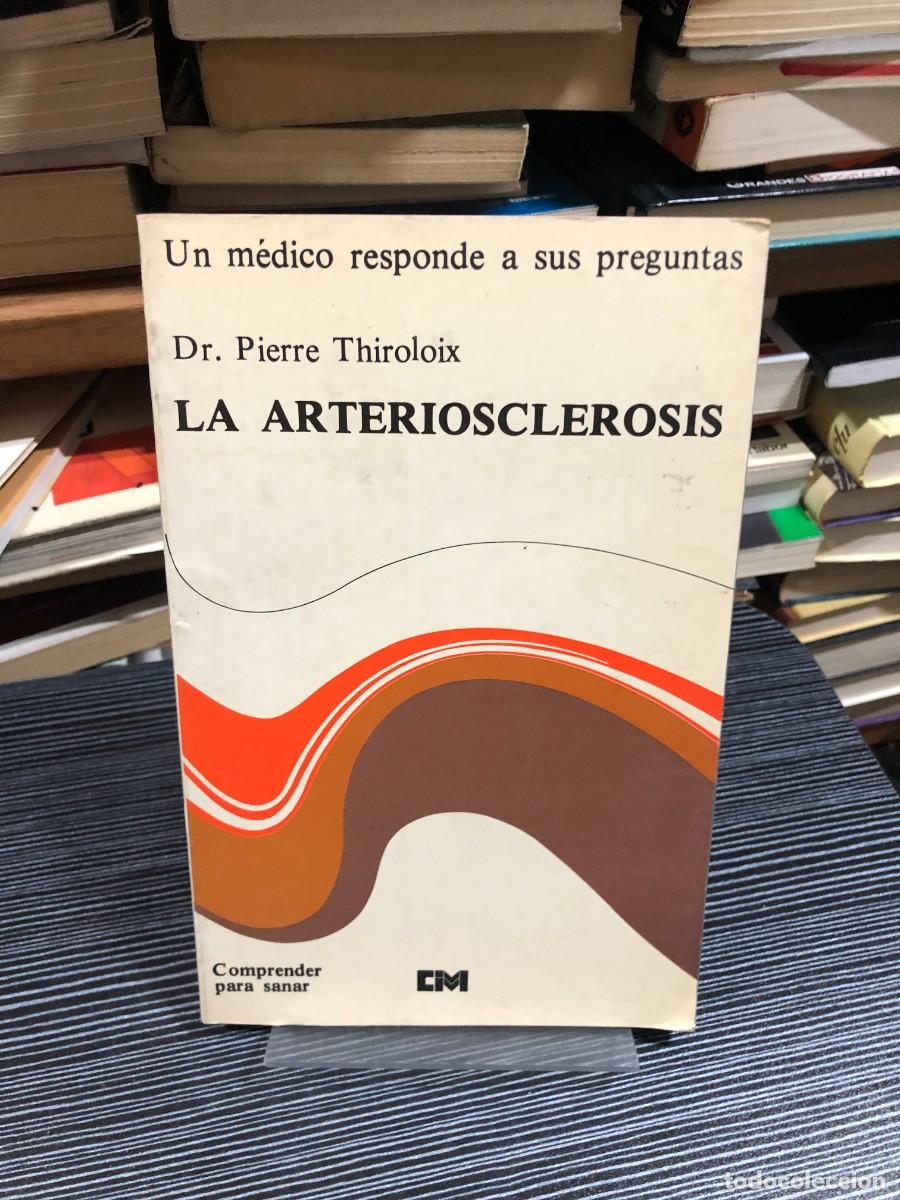 Libri di seconda mano: La Arteriosclerosis (Un m&eacute;dico responde a sus preguntas) Dr. Pierre Thiroloix