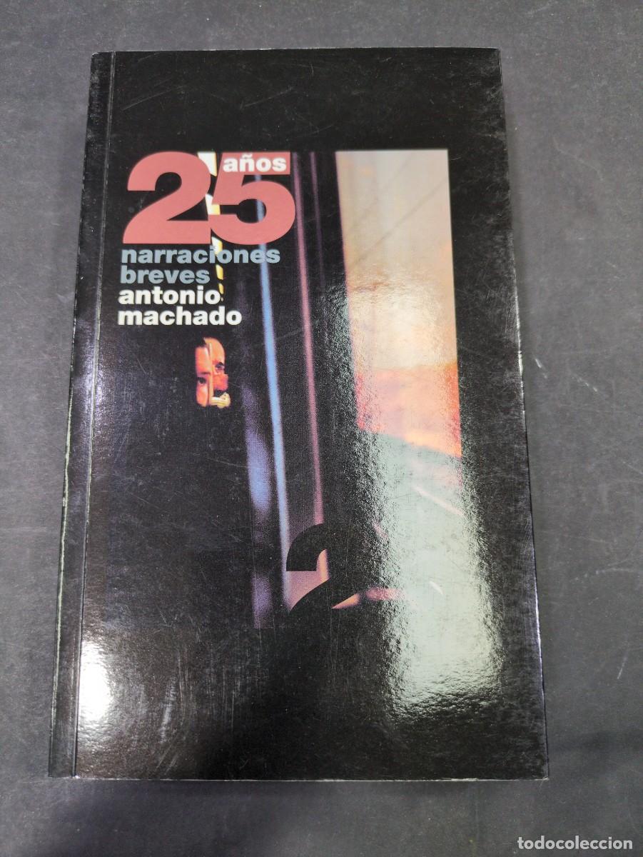 Libri di seconda mano: 25 a&ntilde;os narraciones breves Antonio machado