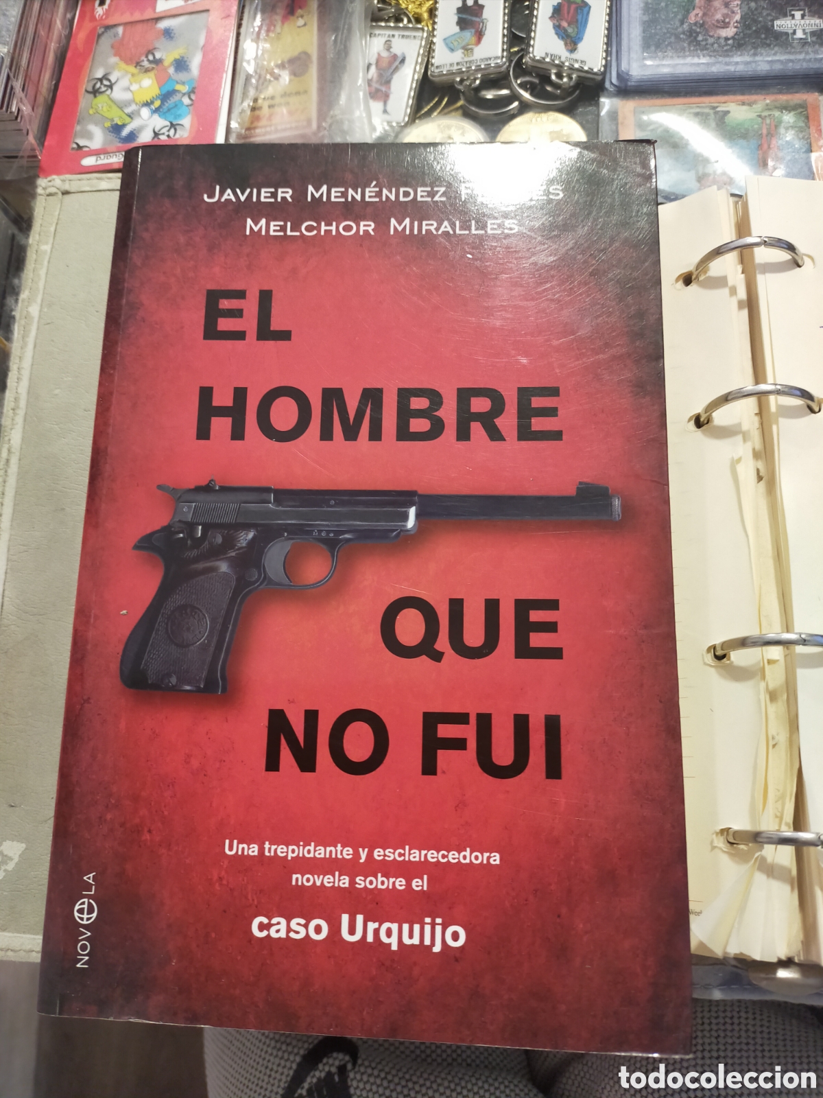Libros: EL HOMBRE QUE NO FUI CASO URQUIJO JAVIER MENENDEZ FLORES