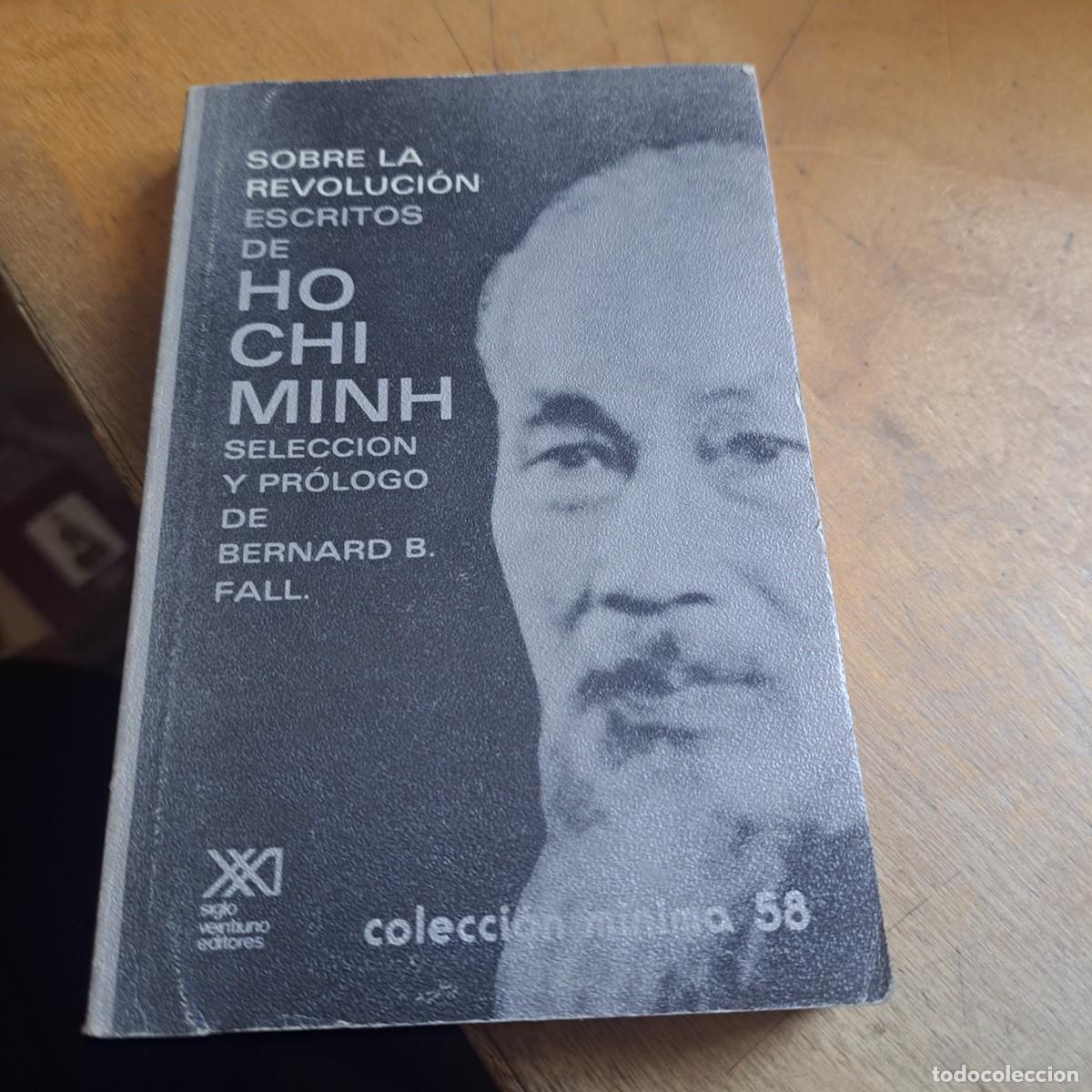 Libros: Sobre la revoluci&oacute;n Escritos de Ho Chi Minh Siglo XXI Editores 1978 Blanda 308 pag. buen estado 16 c