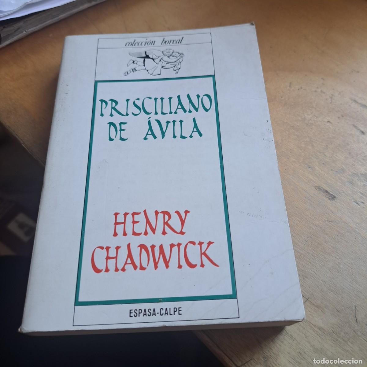 Libros: Prisciliano de &Aacute;vila. Ocultismo y poderes carism&aacute;ticos en la Iglesia primitiva.Henry Chadwick. De
