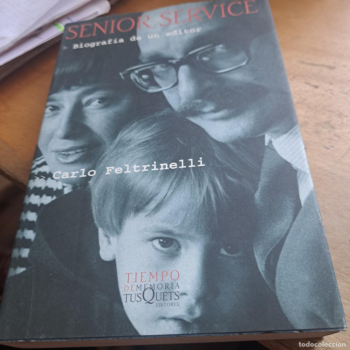 Libros: SENIOR SERVICE Biografia de un editor Carlo Feltrinelli Tusquets BUEN ESTADO