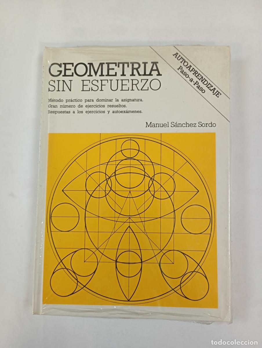 Libri di seconda mano: Geometr&iacute;a sin esfuerzo. Nuevo. - Manuel S&aacute;nchez Sordo. TDK991