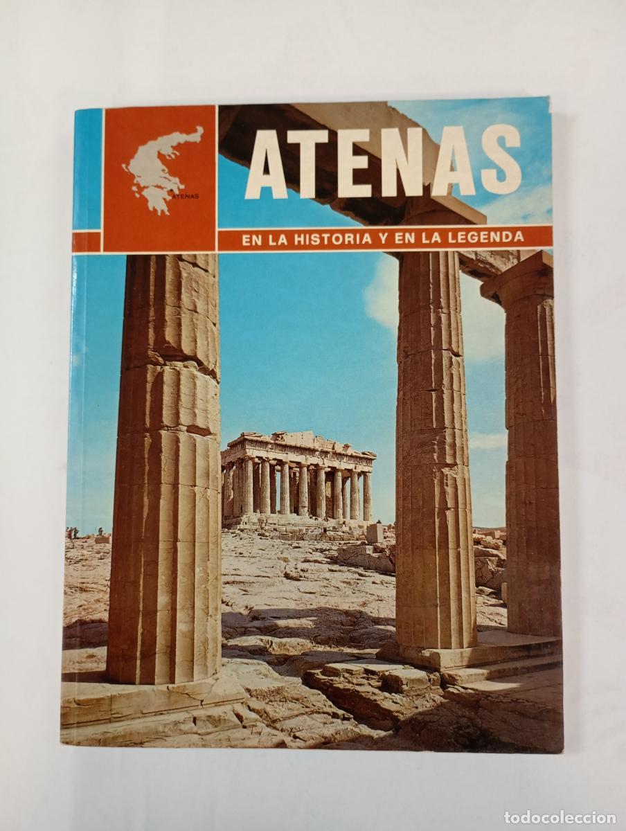 Libros: ATENAS. EN LA HISTORIA Y EN LA LEGENDA. - HAYTALIS DIMITRI. TDK991