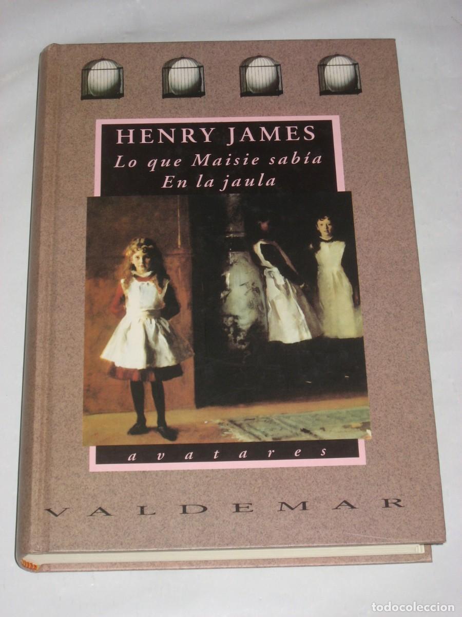 Libros: LO QUE MAISIE SAB&Iacute;A. EN LA JAULA - Henry James