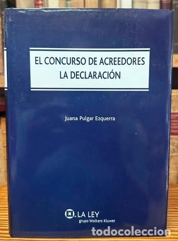 B&uuml;cher: EL CONCURSO DE ACREEDORES. LA DECLARACI&Oacute;N - PULGAR EZQUERRA, Juana