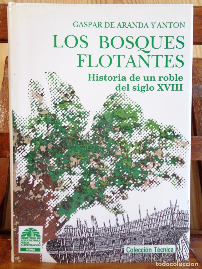 B&uuml;cher: LOS BOSQUES FLOTANTES. Historia de un roble del siglo XVIII (Dedicatoria Aut&oacute;grafa). - GASPAR DE ARA