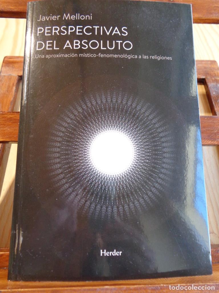 B&uuml;cher: PERSPECTIVAS DEL ABSOLUTO. Una aproximaci&oacute;n m&iacute;stico-fenomenol&oacute;gica a las religiones. - JAVIER MELLON