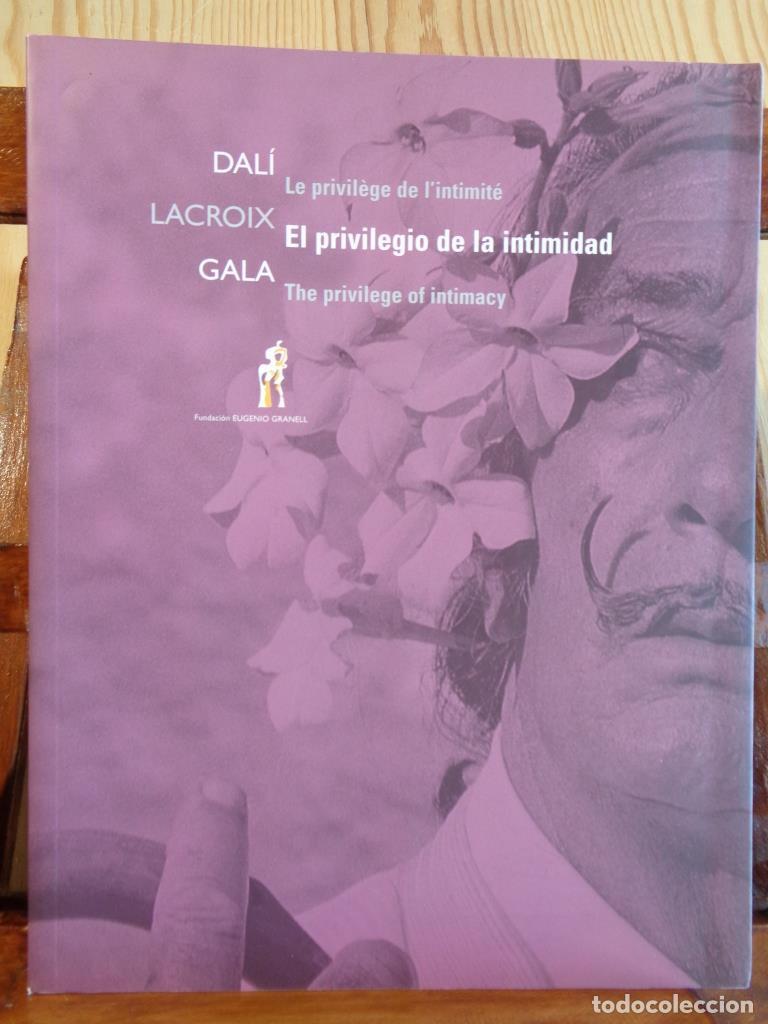 B&uuml;cher: DAL&Iacute;. LACROIX. GALA. El privilegio de la intimidad / Le privil&egrave;ge de l'intimit&eacute; / The privilege of i