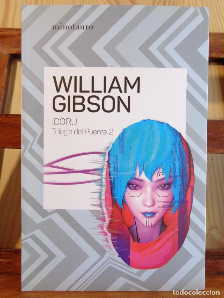 Libros: IDORU. Trilog&iacute;a del Puente, 2. - WILLIAM GIBSON