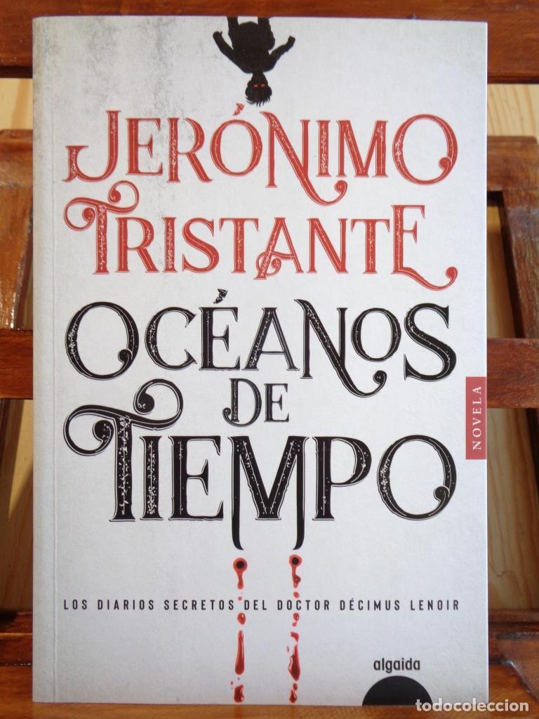 Libros: OC&Eacute;ANOS DE TIEMPO. Los diarios secretos del Doctor D&eacute;cimus Lenoir. - JER&Oacute;NIMO TRISTANTE