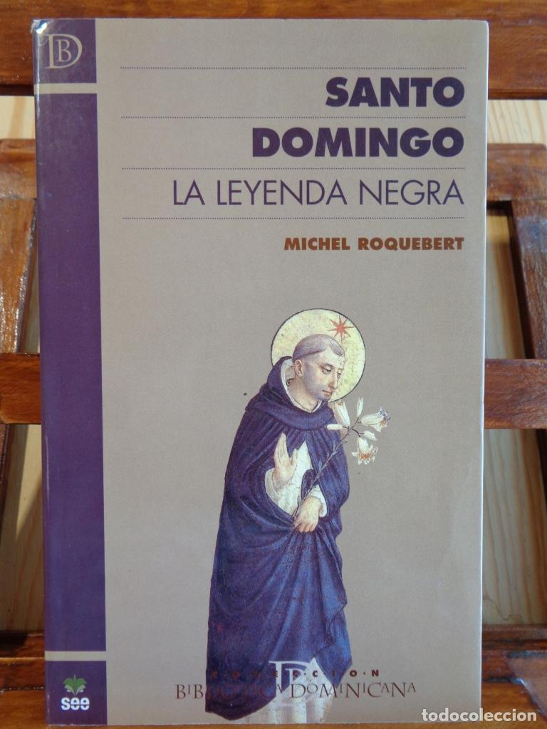 Libros: SANTO DOMINGO. La leyenda negra. - MICHEL ROQUEBERT