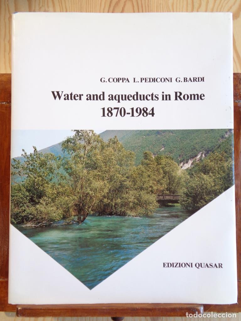 Libros: WATER AND AQUEDUCTS IN ROME (1870-1984) (Edici&oacute;n en Italiano). - G. COPPA / L. PEDICONE / G. BARDI
