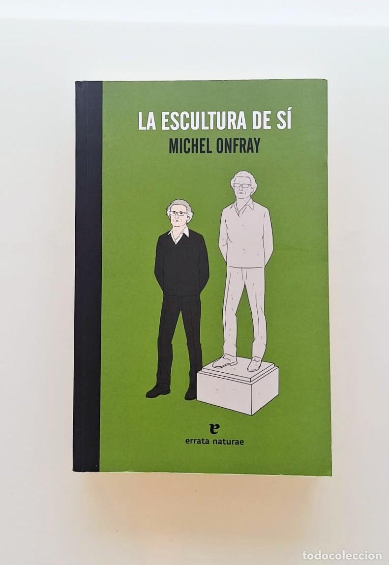 Libros: La escultura de s&iacute;, Michel Onfray, Errata Naturae