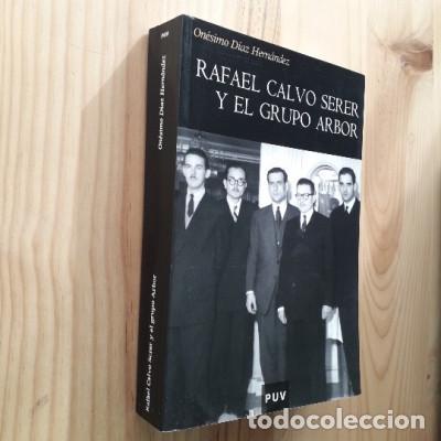 Livres: RAFAEL CALVO SERER Y EL GRUPO ARBOR - ONESIMO DIAZ HERNANDEZ