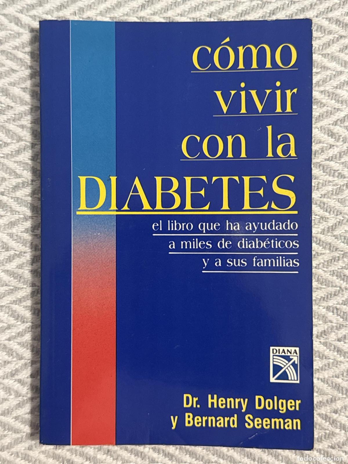 Libros: C&oacute;mo vivir con la diabetes - Dr. Henry Dolger, Bernard Seeman
