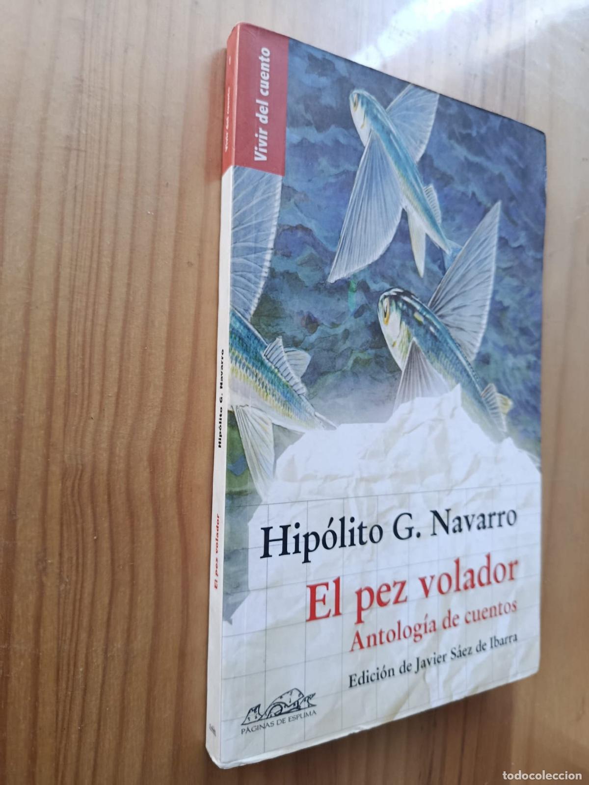 Libri di seconda mano: El pez volador Antolog&iacute;a de cuentos - Hip&oacute;lito G. Navarro