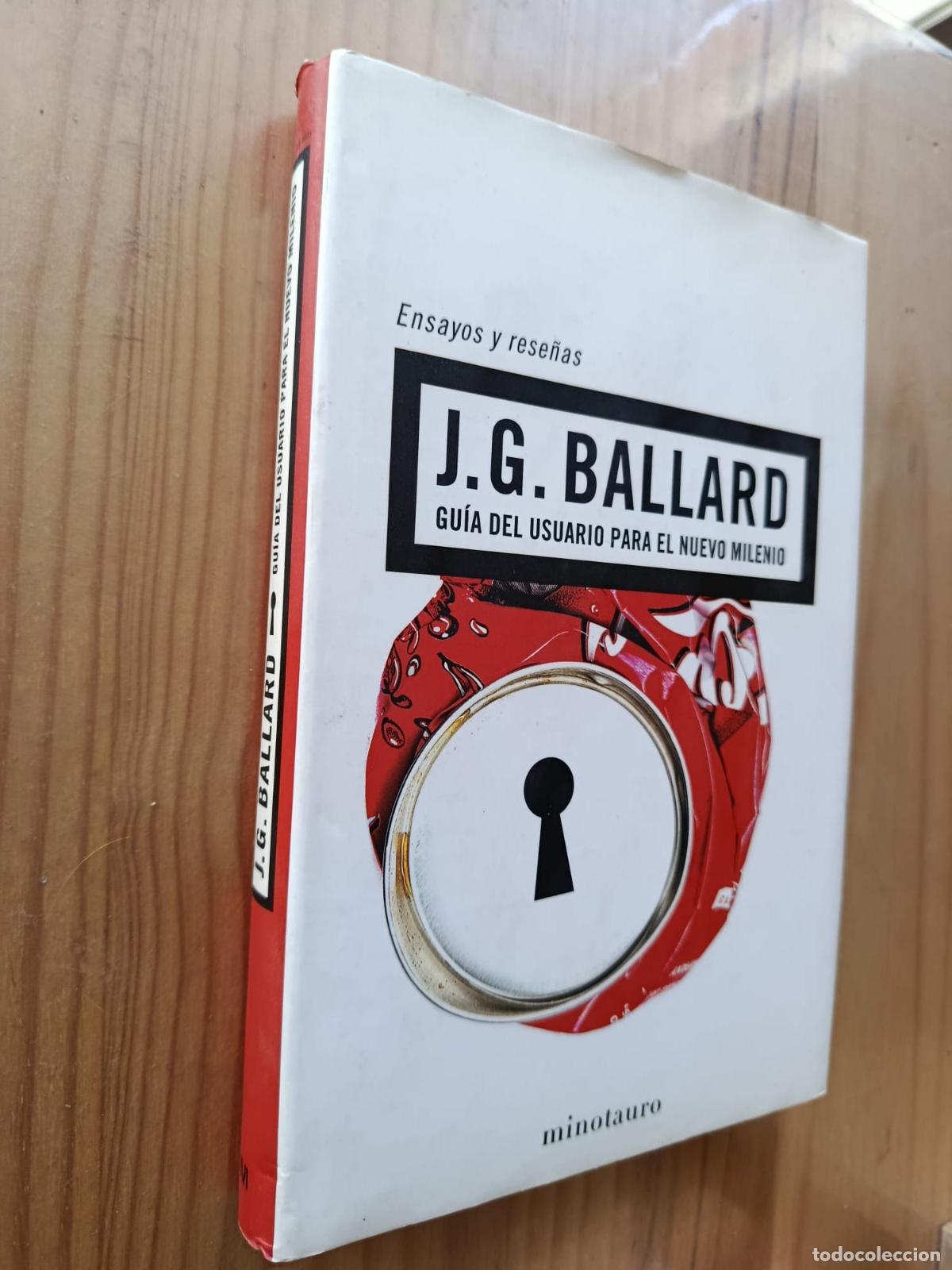 B&uuml;cher: GUIA DEL USUARIO PARA EL NUEVO MILENIO: ENSAYOS Y RESE&Ntilde;AS - J. G. Ballard