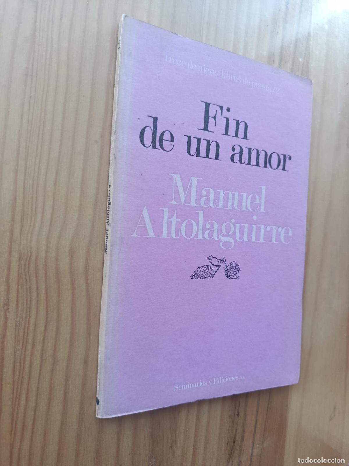 Libros: FIN DE UN AMOR - MANUEL ALTOLAGUIRRE