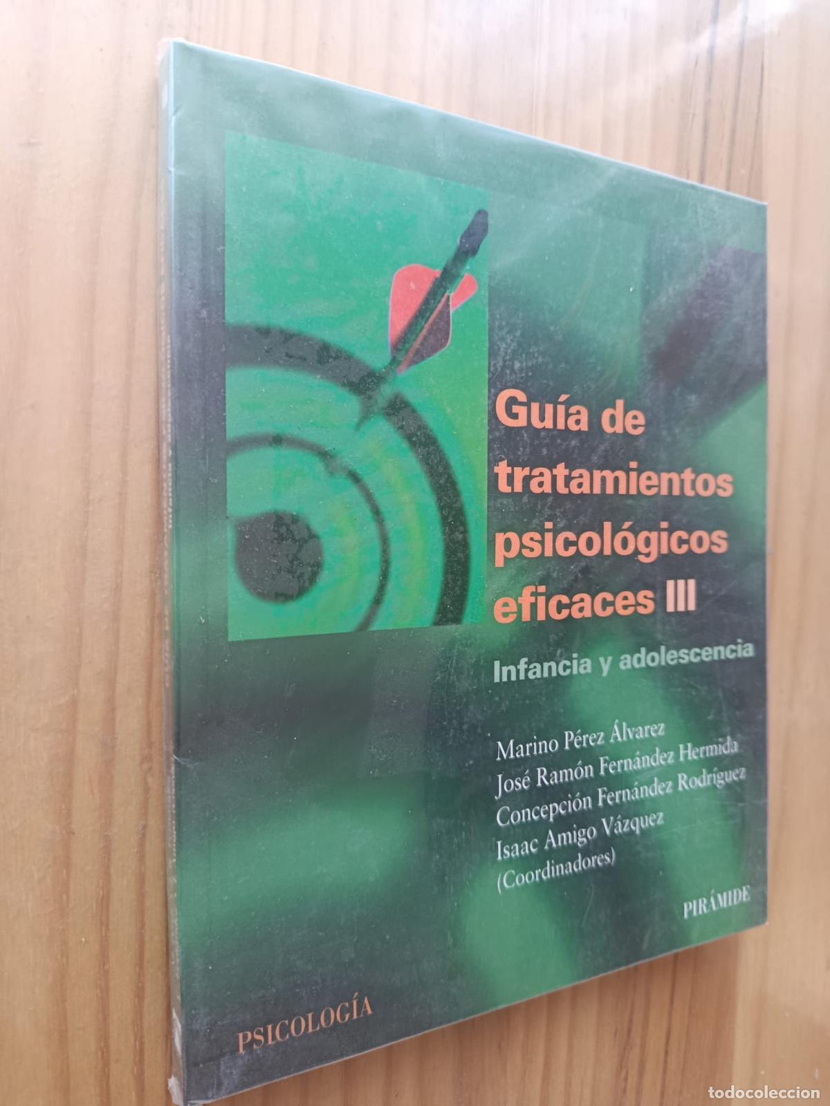 B&uuml;cher: GUIA DE TRATAMIENTOS PSICOLOGICOS EFICACES (T. III): INFANCIA Y A DOLESCENCIA - Marino P&eacute;rez &Aacute;lvarez