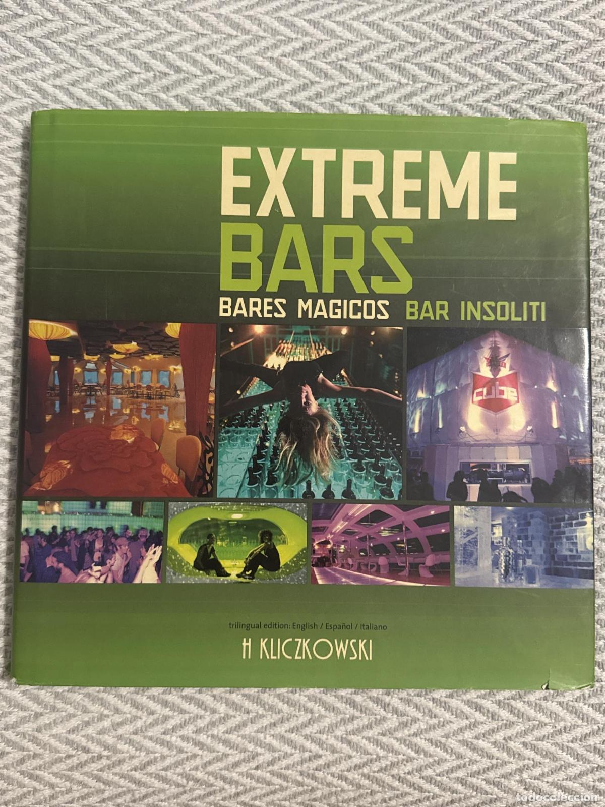 Libros: Extreme bars. Bares m&aacute;gicos. Bar insoliti - H. Kliczkowski