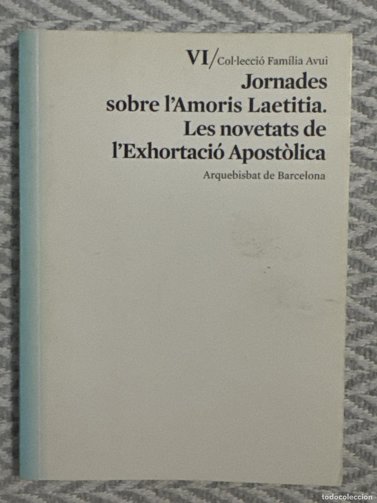 Libros: Jornada sobre l'Amoris Laetitia. Les novetats de l'Exhortaci&oacute; Apost&ograve;lica - Arquesbisbat de Barcelona