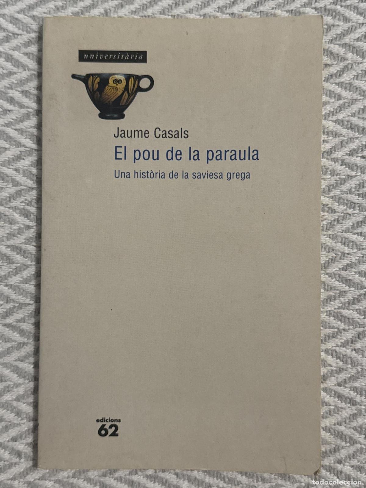 Libros: El pou de la paraula. Una hist&ograve;ria de la saviesa grega - Jaume Casals