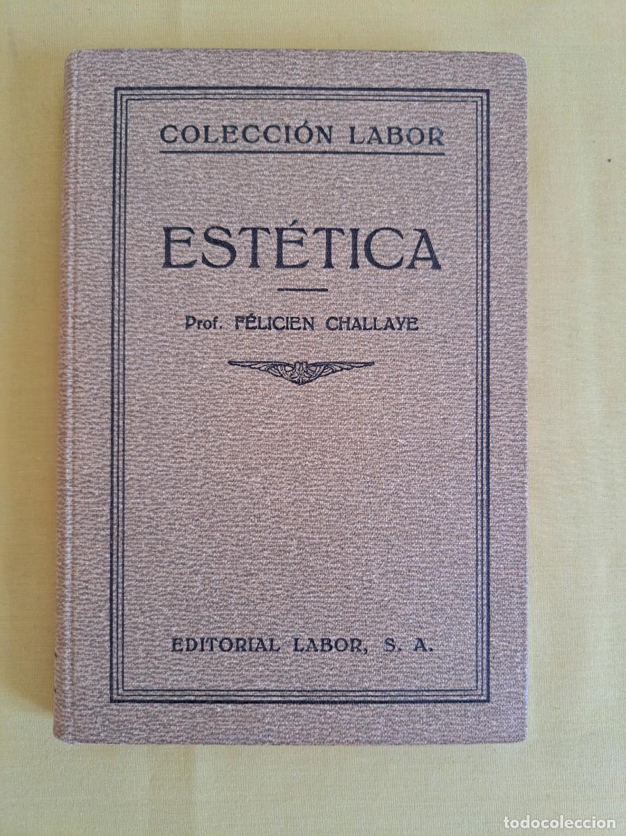 Libros: FELICIEN CHALLAYE - ESTETICA - EDITORIAL LABOR 1935 - Foto 1
