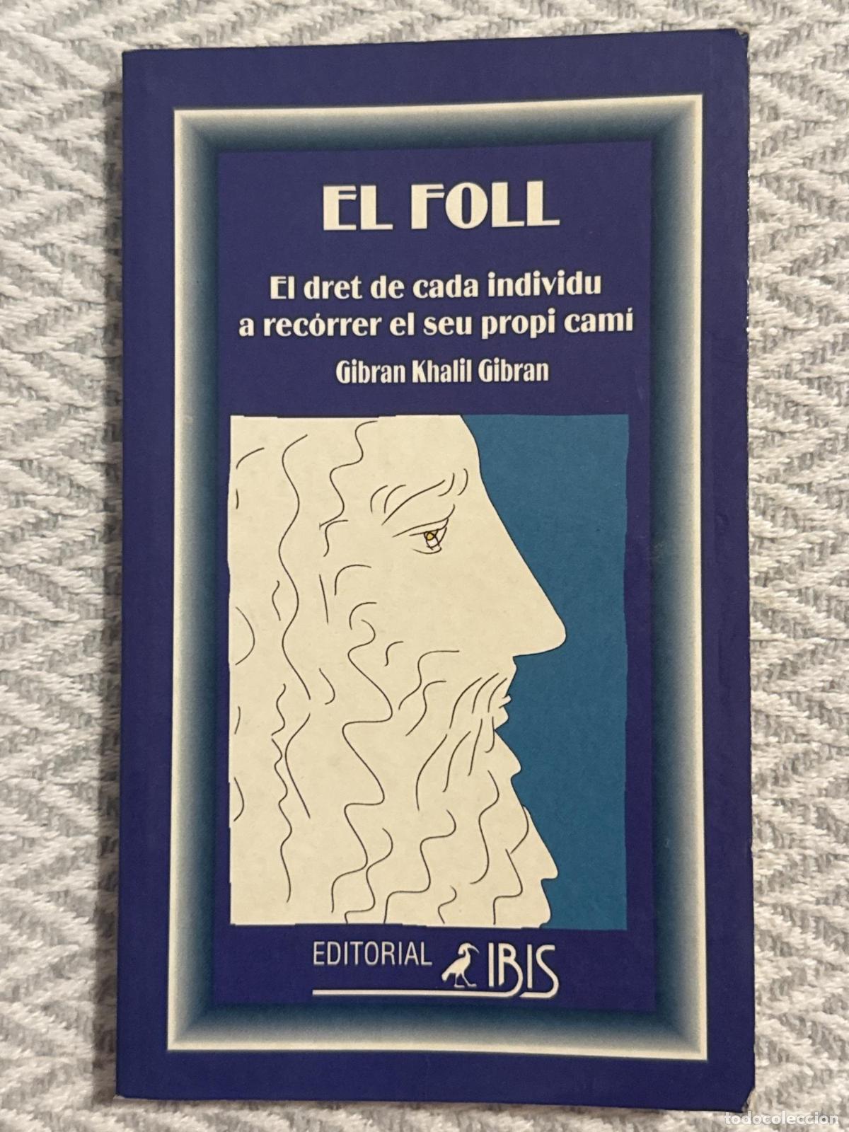 Libros: El foll. El dret de cada individu a rec&oacute;rrer el seu propi cam&iacute; - Gribran Khalil Gibran