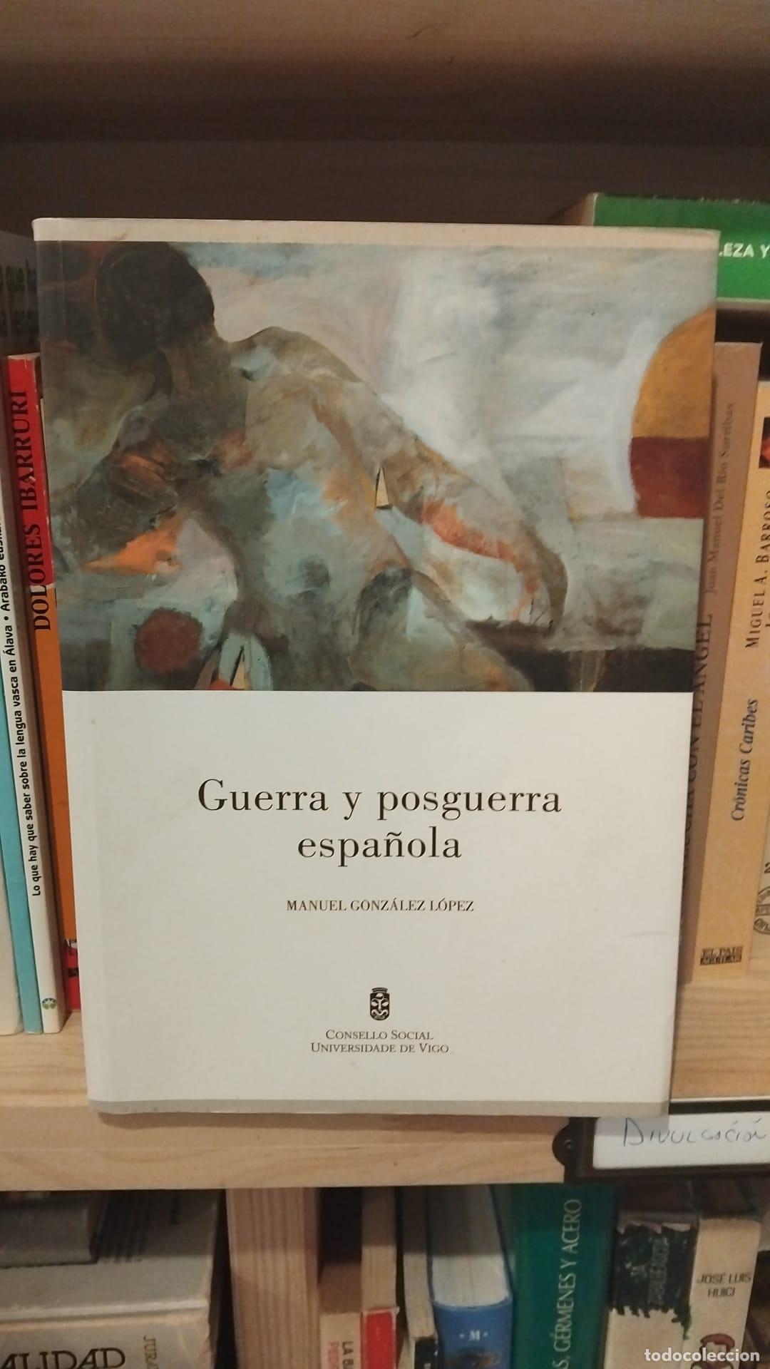 Libros: Guerra y posguerra espa&ntilde;ola - MANUEL GONZ&Aacute;LEZ L&Oacute;PEZ