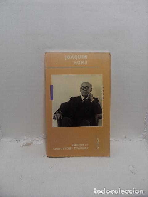 Libros: JOAQUIM HOMS. Cat&aacute;logos de Compositores Espa&ntilde;oles -